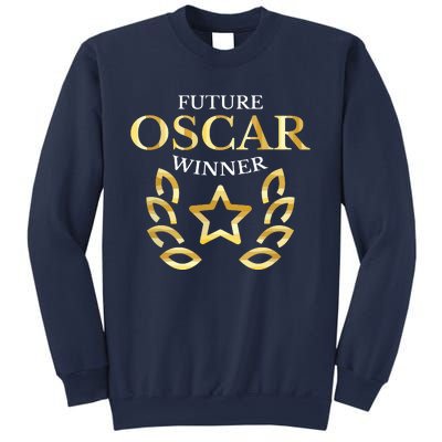 Future Oscar Winner Acting Actors Theatre Funny Gift Sweatshirt