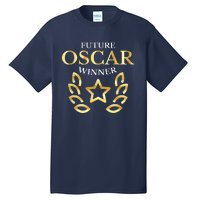 Future Oscar Winner Acting Actors Theatre Funny Gift Tall T-Shirt