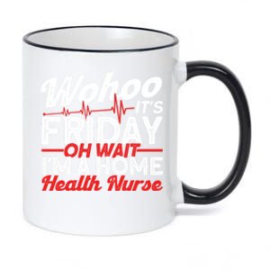 Friday Oh Wait Im A Home Health Nurse Health Care Gift 11oz Black Color Changing Mug