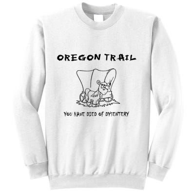 Funny Oregon Wagon Trail You Have Died Of Dysentery Sweatshirt