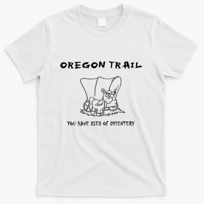 Funny Oregon Wagon Trail You Have Died Of Dysentery T-Shirt