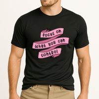 Focus On What You Can Control Performance Shirt