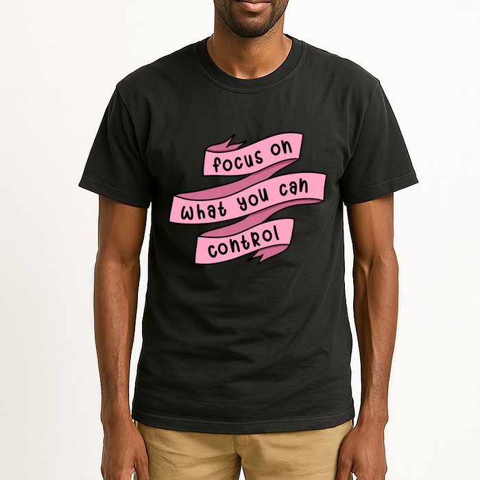 Focus On What You Can Control Tall T-Shirt