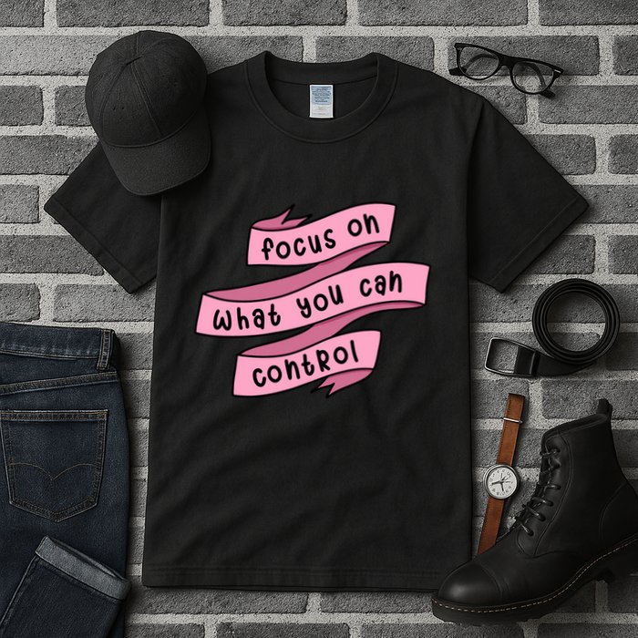 Focus On What You Can Control Tall T-Shirt