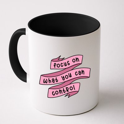 Focus On What You Can Control Mug