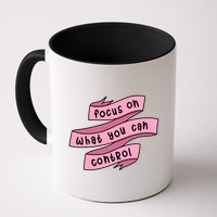 Focus On What You Can Control Mug