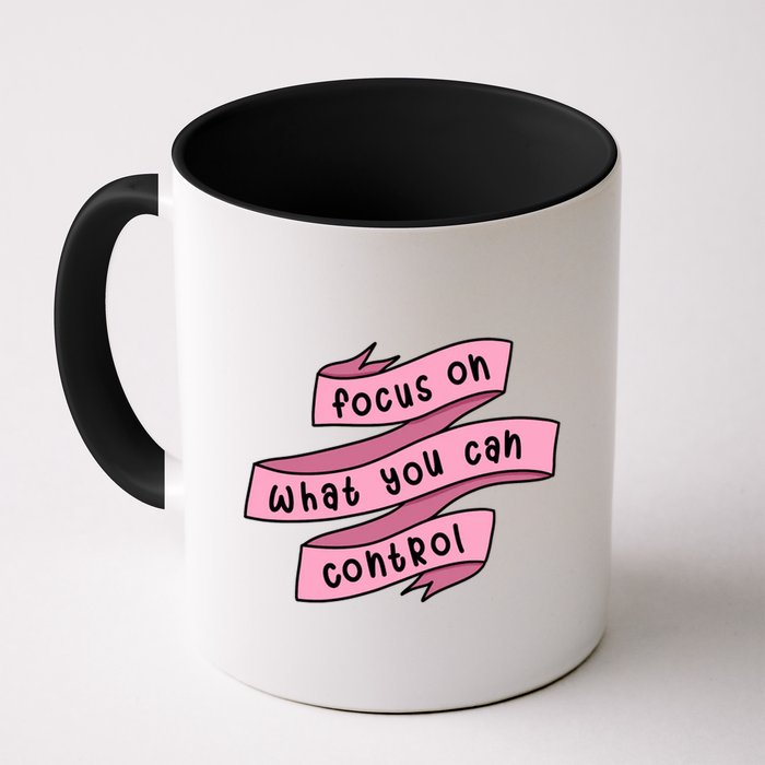 Focus On What You Can Control Mug