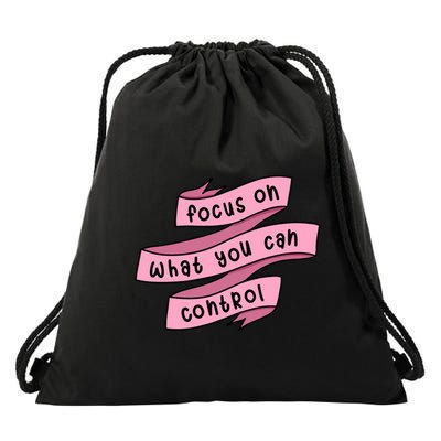 Focus On What You Can Control Drawstring Bag