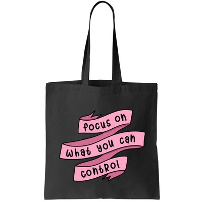 Focus On What You Can Control Bag