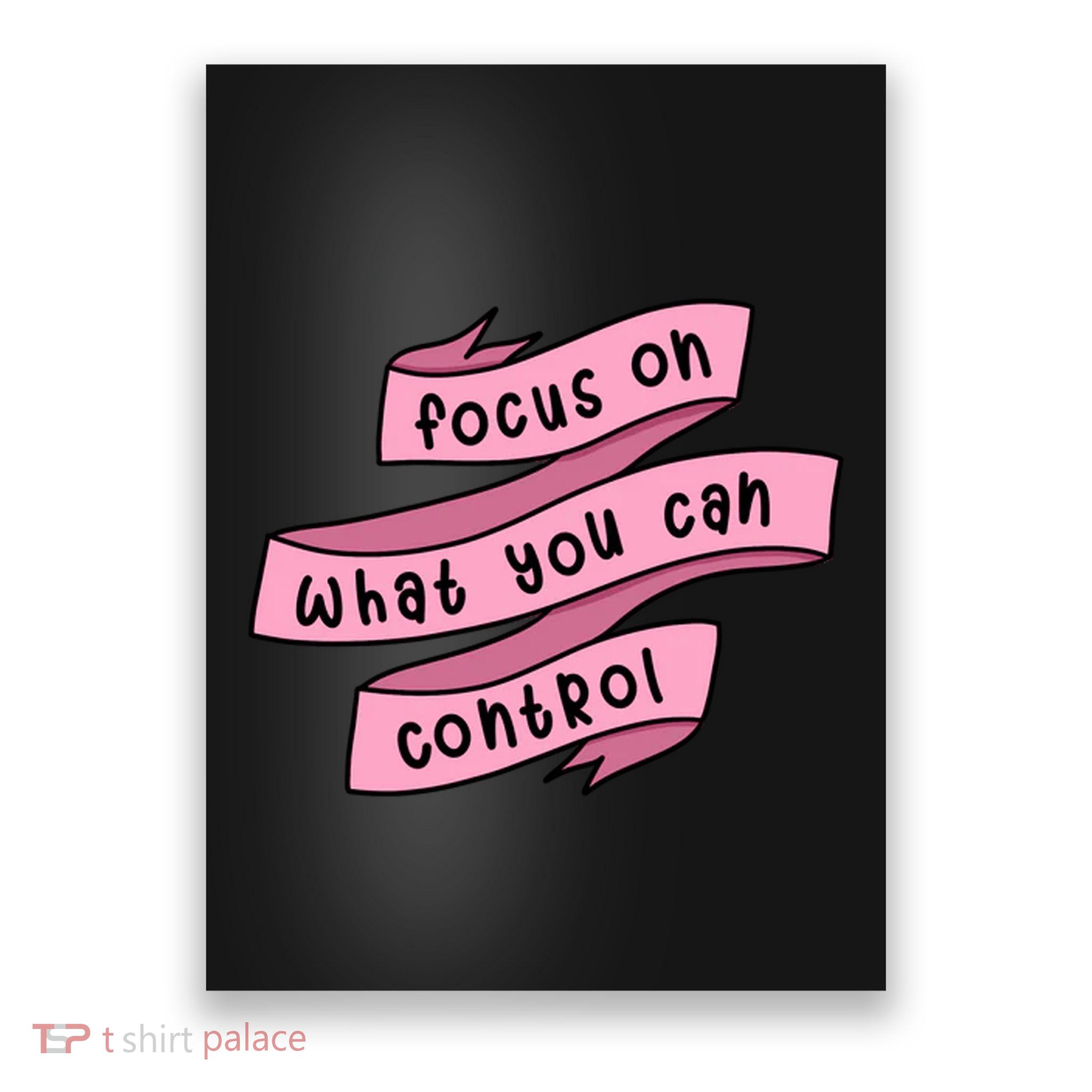 Focus On What You Can Control Poster