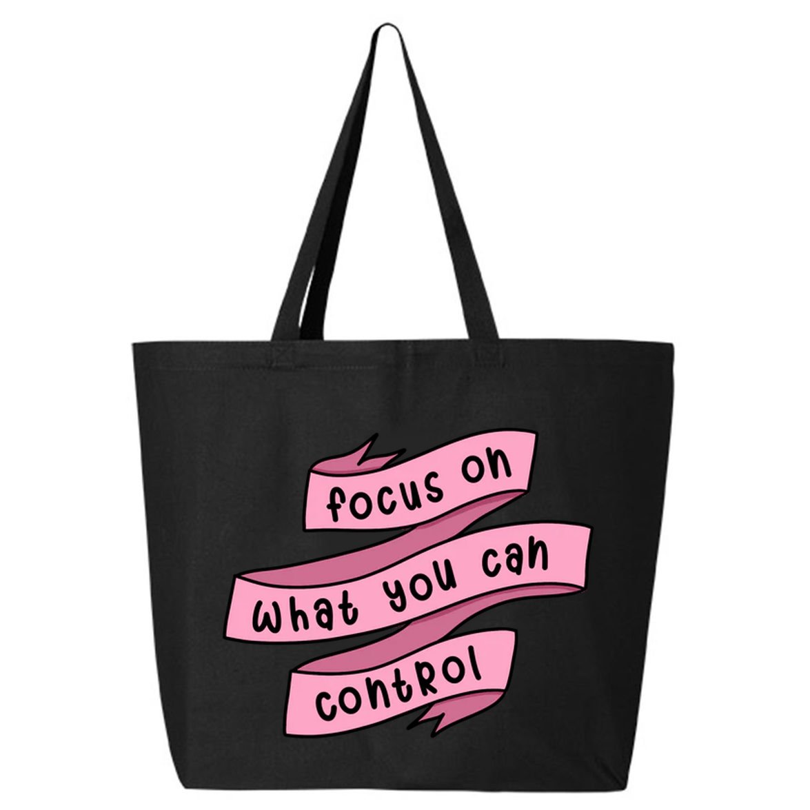 Focus On What You Can Control 25L Jumbo Tote