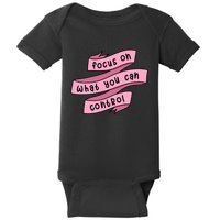 Focus On What You Can Control Baby Bodysuit