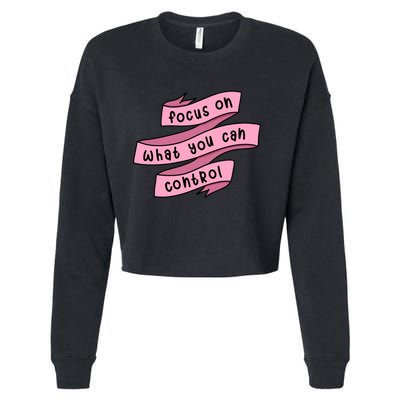 Focus On What You Can Control Cropped Pullover Crew