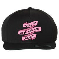 Focus On What You Can Control Wool Snapback Cap
