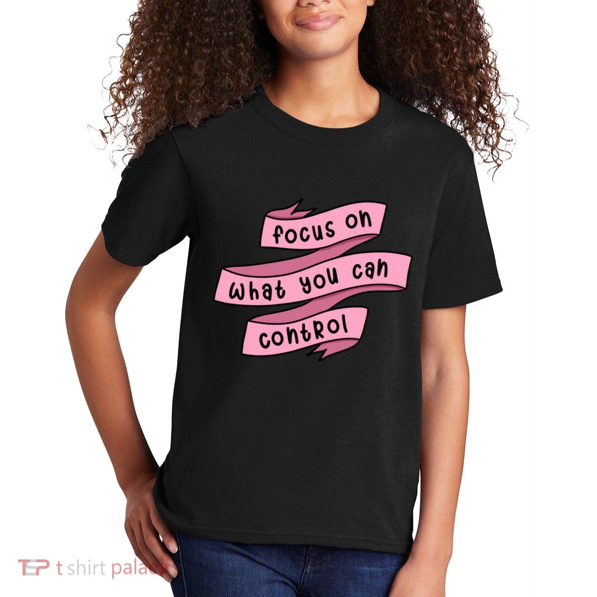 Focus On What You Can Control Kids T-Shirt