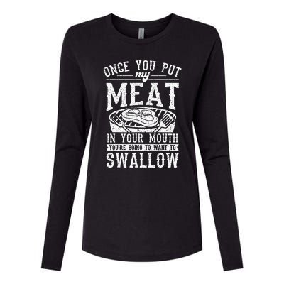 Funny Once You Put My Meat In Your Mouth Grilling Grill BBQ Womens Cotton Relaxed Long Sleeve T-Shirt