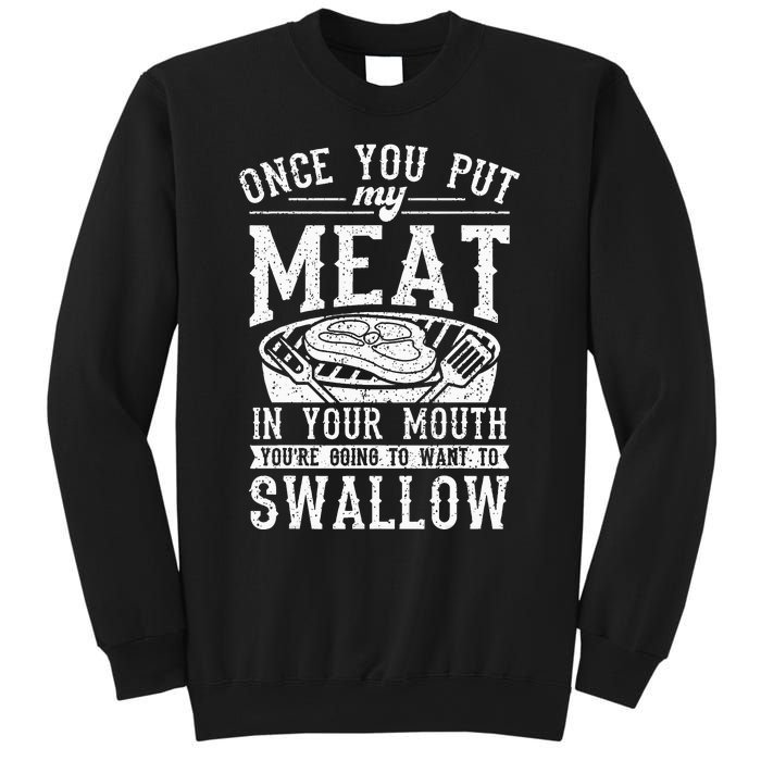 Funny Once You Put My Meat In Your Mouth Grilling Grill BBQ Sweatshirt