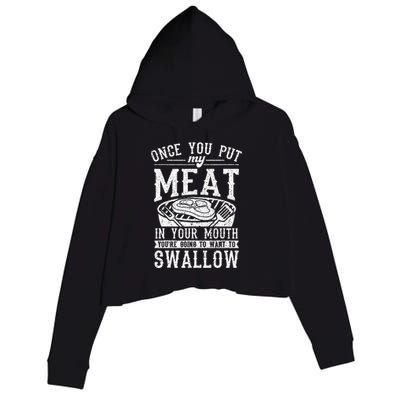 Funny Once You Put My Meat In Your Mouth Grilling Grill BBQ Crop Fleece Hoodie