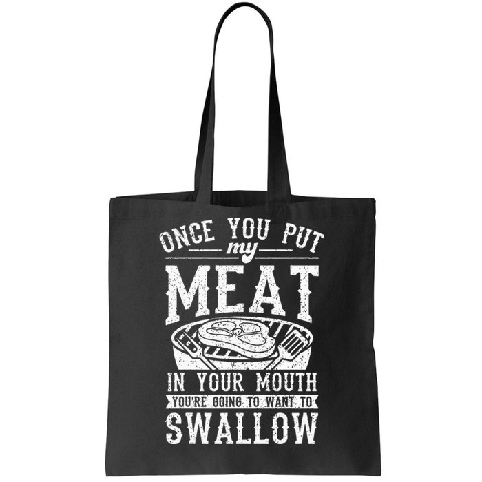 Funny Once You Put My Meat In Your Mouth Grilling Grill BBQ Tote Bag