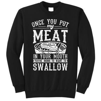 Funny Once You Put My Meat In Your Mouth Grilling Grill BBQ Tall Sweatshirt