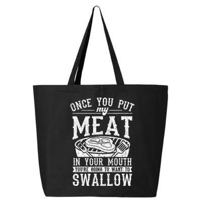 Funny Once You Put My Meat In Your Mouth Grilling Grill BBQ 25L Jumbo Tote