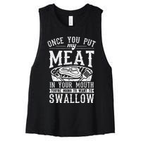 Funny Once You Put My Meat In Your Mouth Grilling Grill BBQ Women's Racerback Cropped Tank