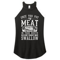 Funny Once You Put My Meat In Your Mouth Grilling Grill BBQ Women's Perfect Tri Rocker Tank