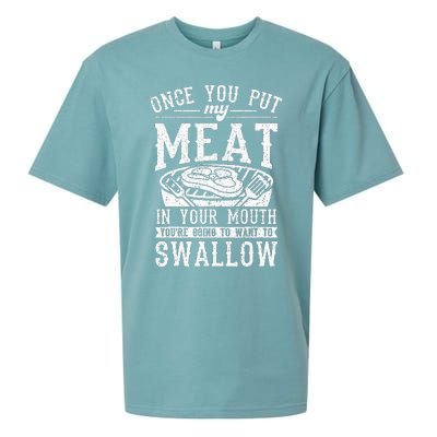 Funny Once You Put My Meat In Your Mouth Grilling Grill BBQ Sueded Cloud Jersey T-Shirt