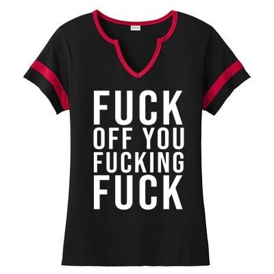 Fuck Off You Fucking Fuck Funny Ladies Halftime Notch Neck Tee