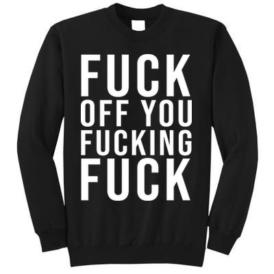 Fuck Off You Fucking Fuck Funny Sweatshirt