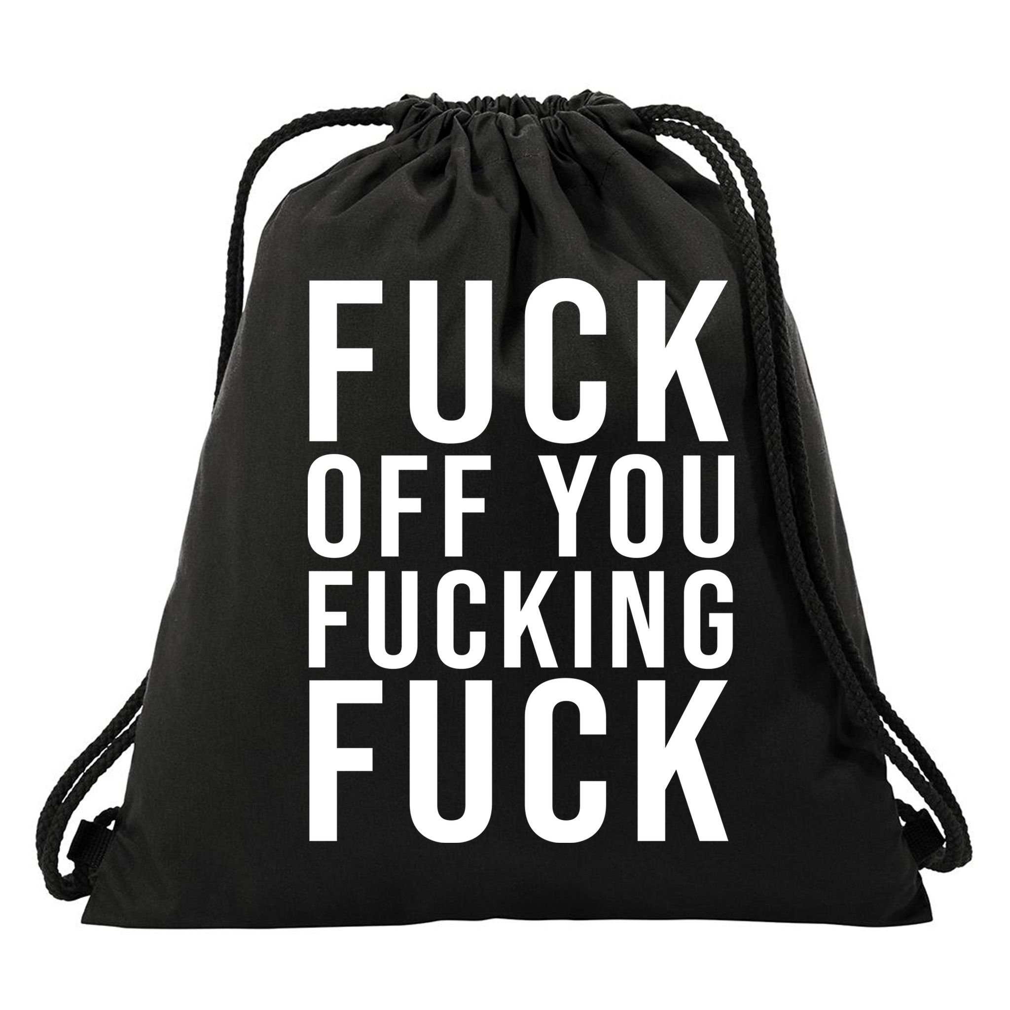 Fuck Off You Fucking Fuck Funny Drawstring Bag