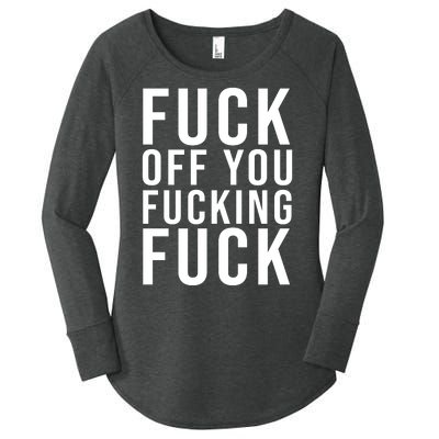 Fuck Off You Fucking Fuck Funny Women's Perfect Tri Tunic Long Sleeve Shirt