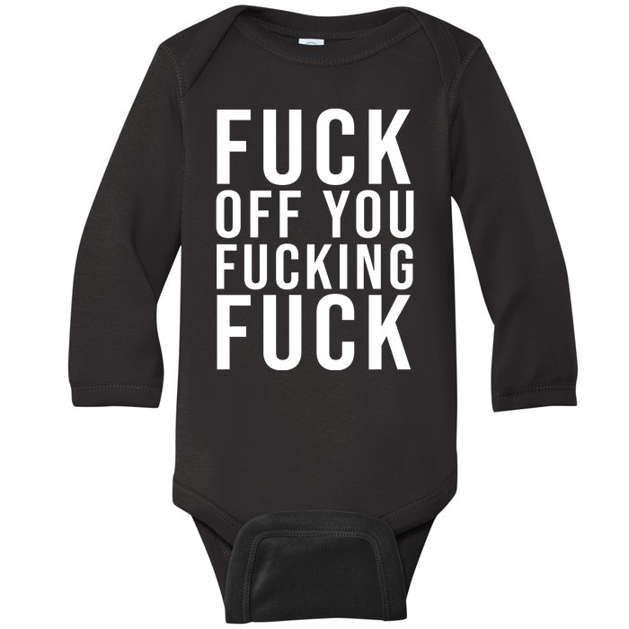 Fuck Off You Fucking Fuck Funny Baby Long Sleeve Bodysuit