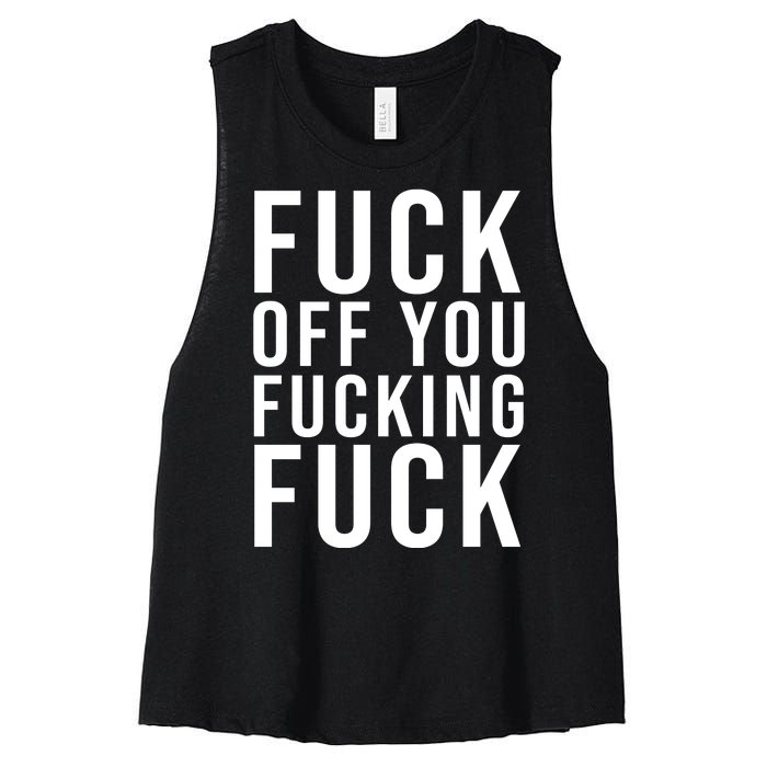 Fuck Off You Fucking Fuck Funny Women's Racerback Cropped Tank