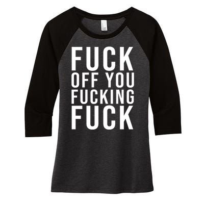 Fuck Off You Fucking Fuck Funny Women's Tri-Blend 3/4-Sleeve Raglan Shirt