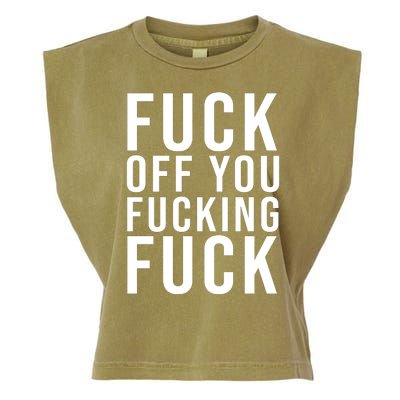 Fuck Off You Fucking Fuck Funny Garment-Dyed Women's Muscle Tee