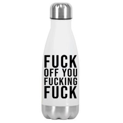 Fuck Off You Fucking Fuck Funny Stainless Steel Insulated Water Bottle