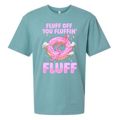 Fluff Off You Fluffin' Fluff Quote Doughnut Lover Gift Sueded Cloud Jersey T-Shirt