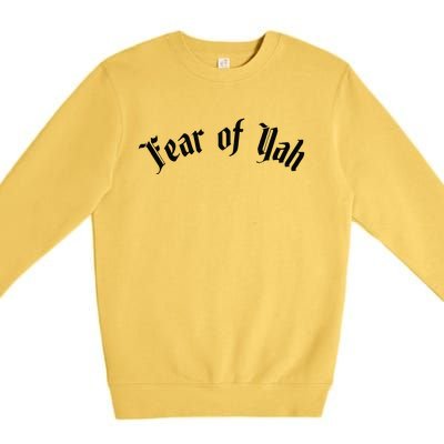 Fear Of Yah Premium Crewneck Sweatshirt