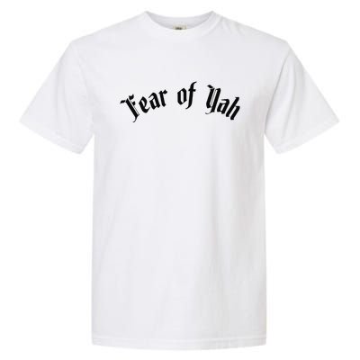 Fear Of Yah Garment-Dyed Heavyweight T-Shirt