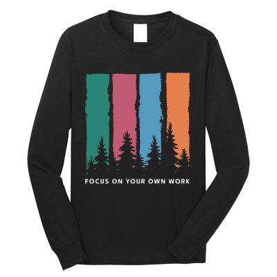 Focus On Your Own Work Long Sleeve Shirt