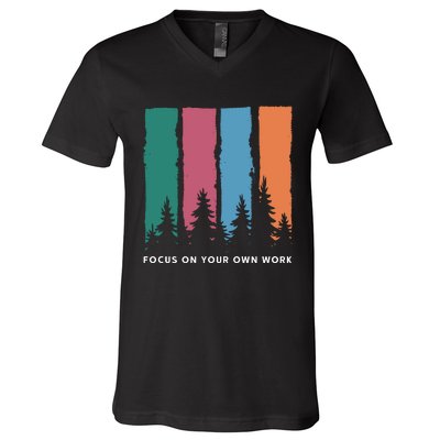 Focus On Your Own Work V-Neck T-Shirt