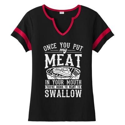 Funny Once You Put My Meat In Your Mouth Grilling Grill BBQ Ladies Halftime Notch Neck Tee