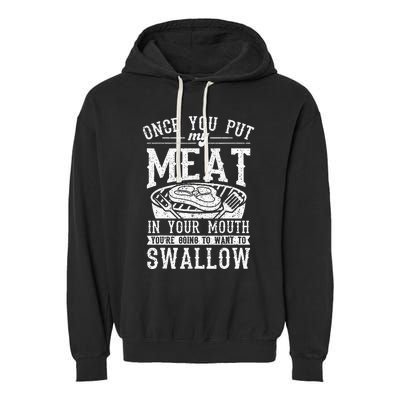 Funny Once You Put My Meat In Your Mouth Grilling Grill BBQ Garment-Dyed Fleece Hoodie