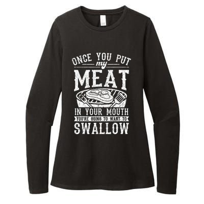 Funny Once You Put My Meat In Your Mouth Grilling Grill BBQ Womens CVC Long Sleeve Shirt