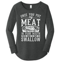 Funny Once You Put My Meat In Your Mouth Grilling Grill BBQ Women's Perfect Tri Tunic Long Sleeve Shirt