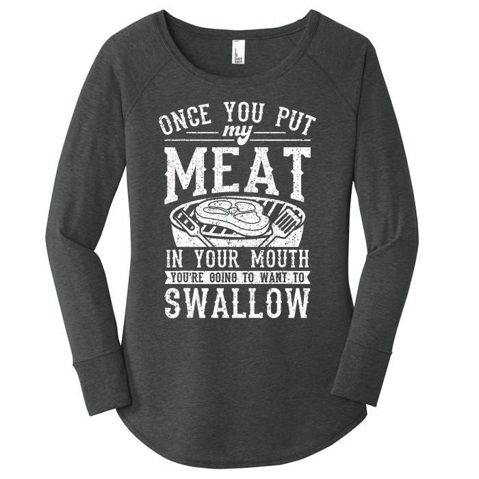 Funny Once You Put My Meat In Your Mouth Grilling Grill BBQ Women's Perfect Tri Tunic Long Sleeve Shirt