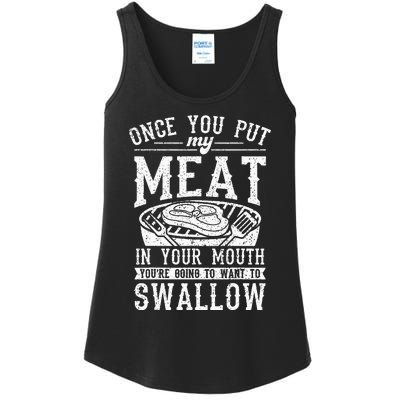 Funny Once You Put My Meat In Your Mouth Grilling Grill BBQ Ladies Essential Tank