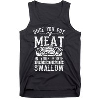 Funny Once You Put My Meat In Your Mouth Grilling Grill BBQ Tank Top