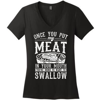 Funny Once You Put My Meat In Your Mouth Grilling Grill BBQ Women's V-Neck T-Shirt